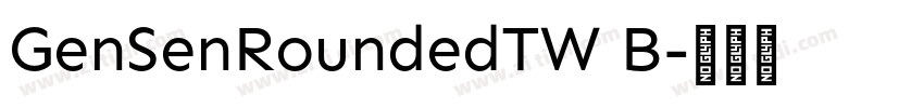 GenSenRoundedTW B字体转换